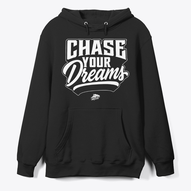 CHASE YOUR DREAMS