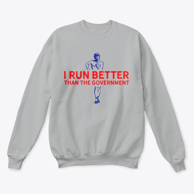 i run better than the government shirt