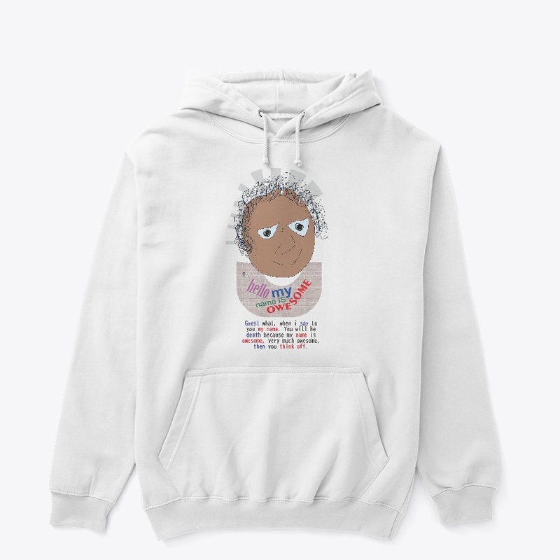 Hello my Name is oWEsome 4A