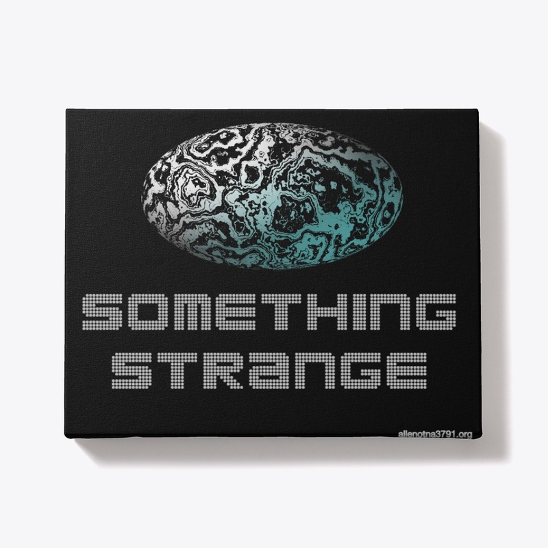 something strange
