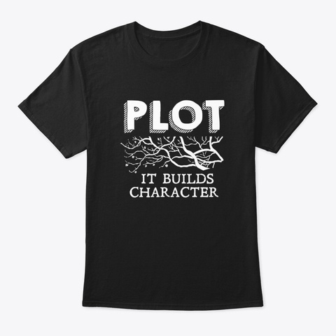 Funny Plot It Builds Character Book Read Black T-Shirt Front