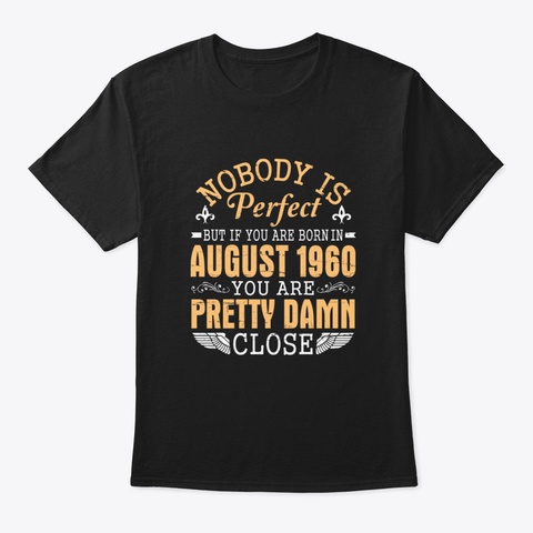 Nobody Is Perfect But If You Are Born In Black T-Shirt Front
