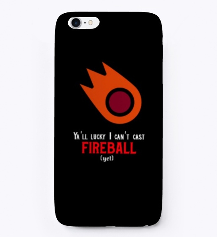 Ya'll lucky I can't cast Fireball: Sassy