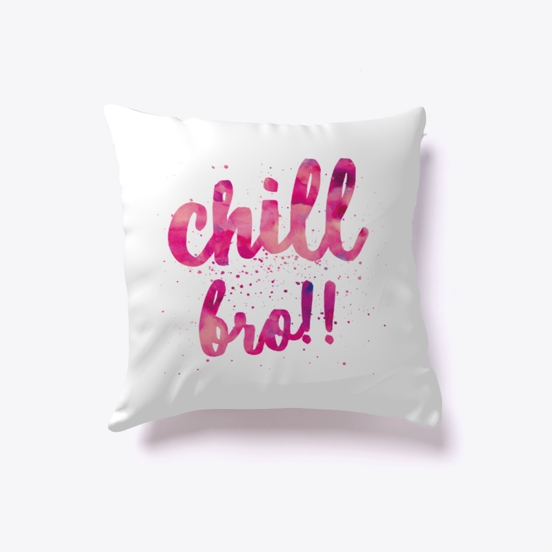 Chill Bro!! - Printed T-shirt