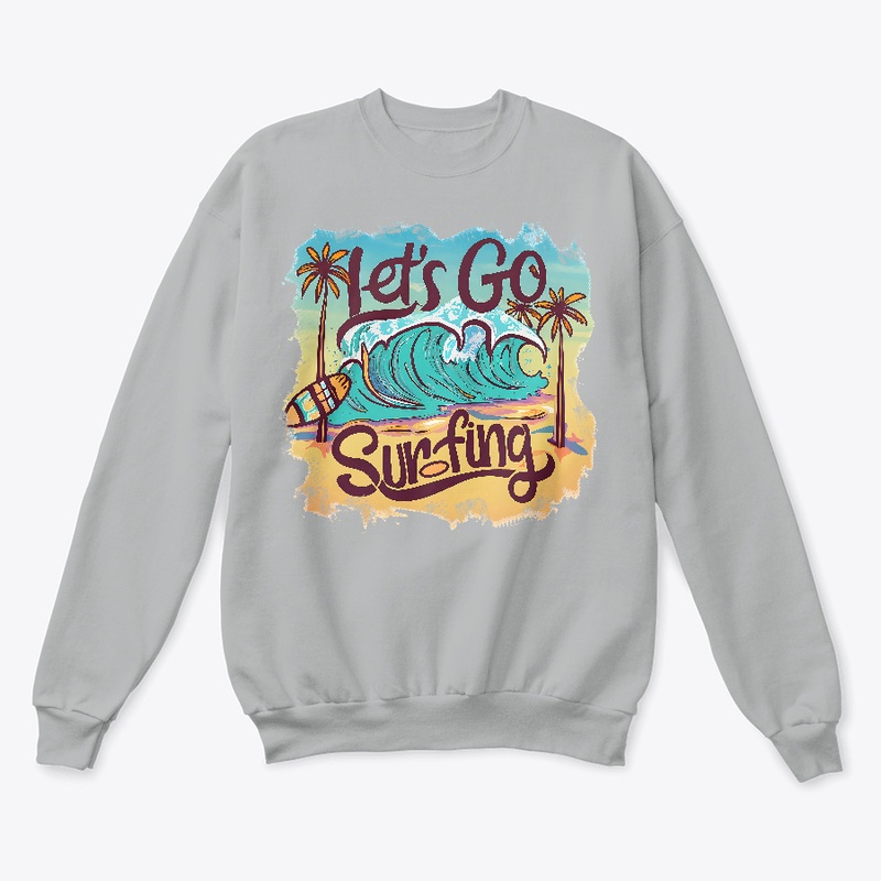 Let's go surfing T-shirt