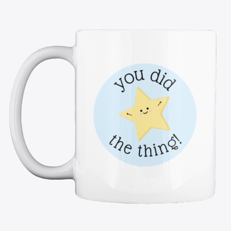 You did the thing! Mug