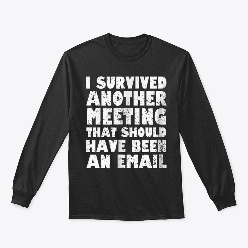 Survived A Meeting That Should Have Been