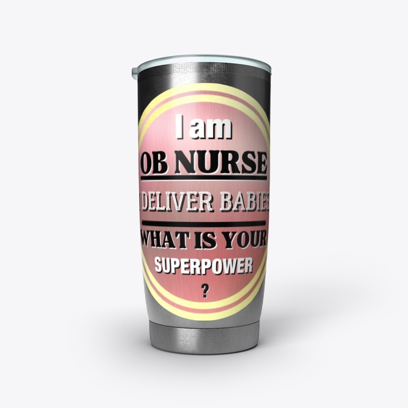 I Am OB Nurse- I Deliver Babies