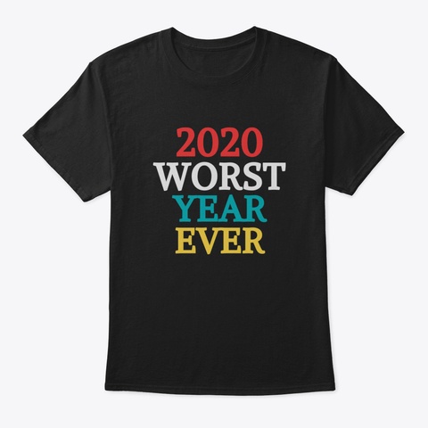 2020 Worst Year Ever Uljva Black T-Shirt Front
