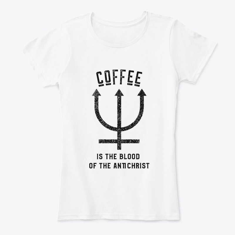 Coffee is the Blood of the Antichrist
