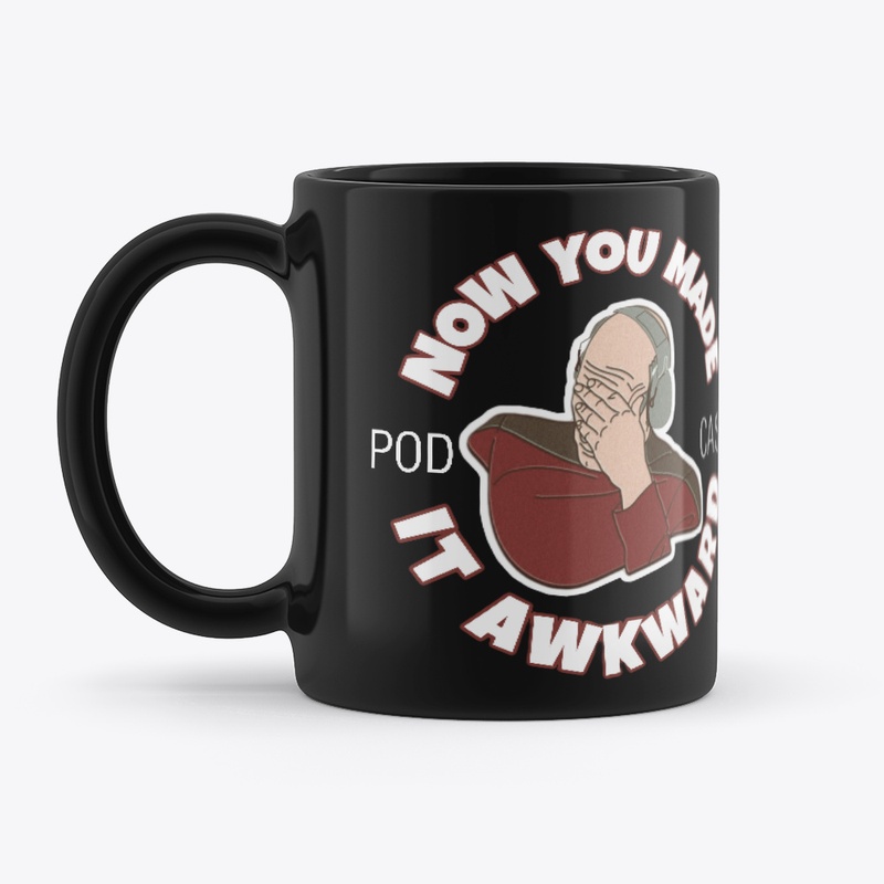 NOW YOU MADE IT AWKWARD GEAR