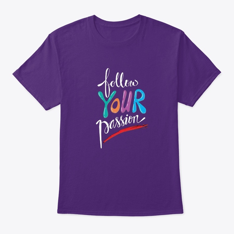  "Follow Your Passion"