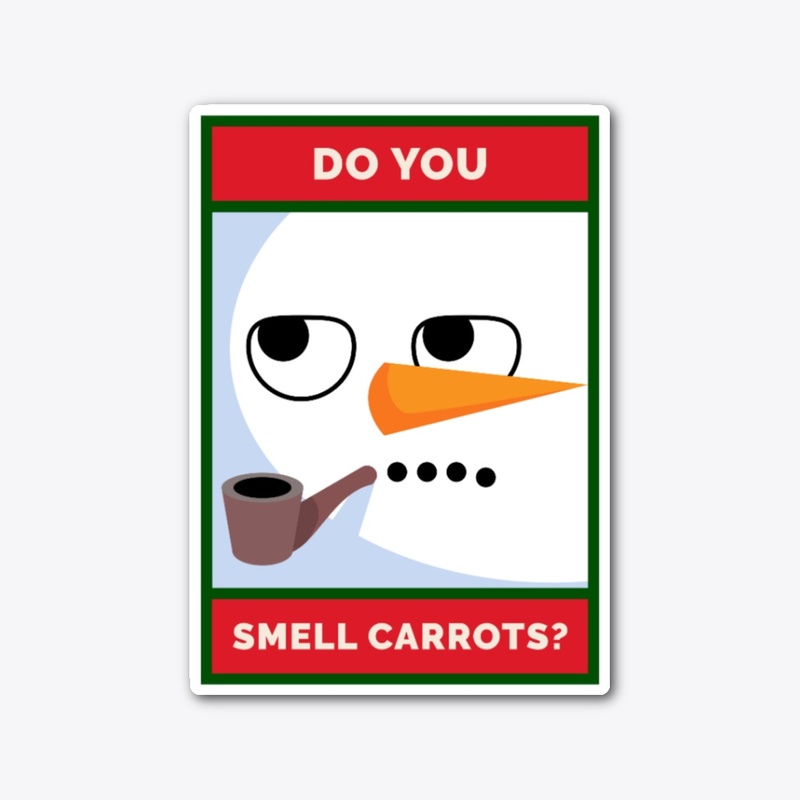 Do You Smell Carrots? Grouchy Snowman