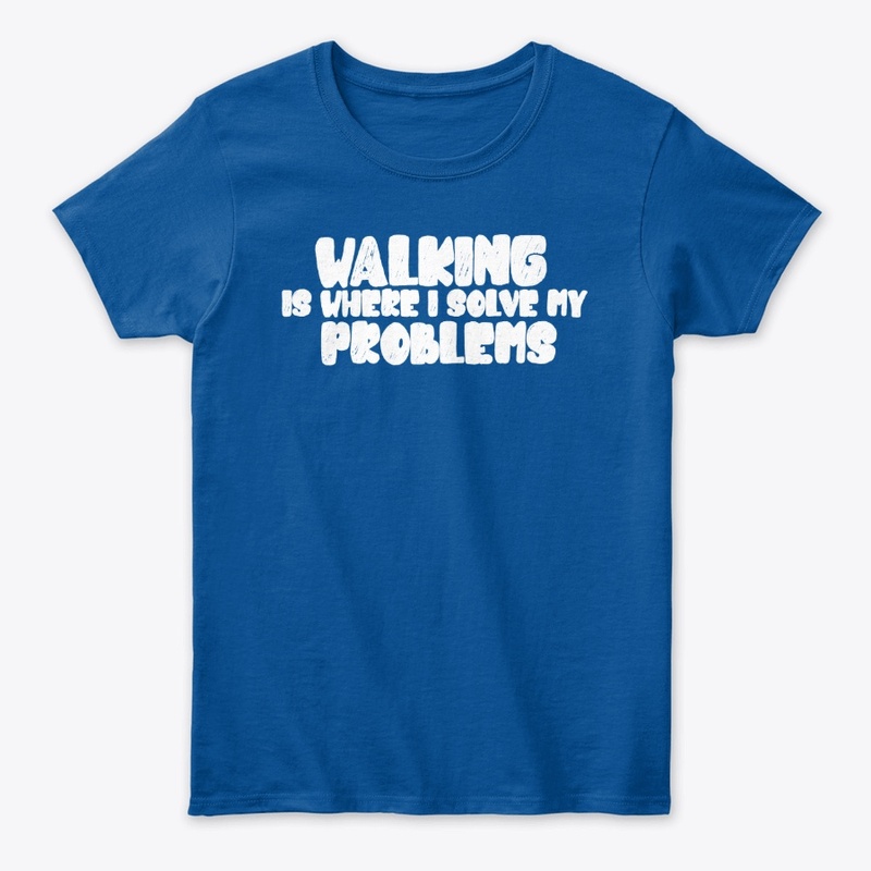 Walking is where i solve my problems