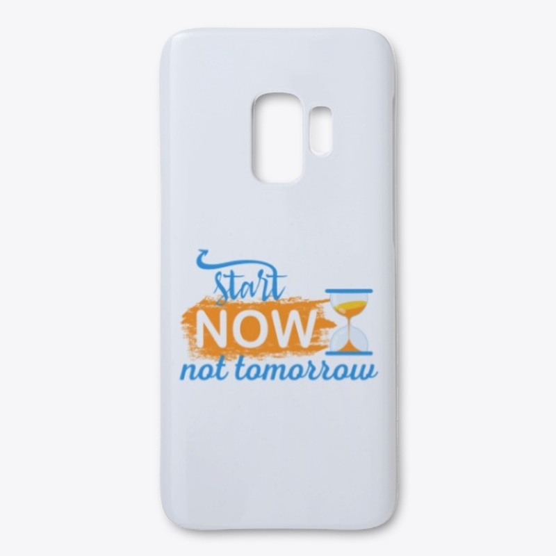 Start now not tomorrow!