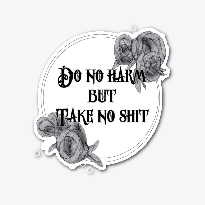 Do No Harm But Take No 