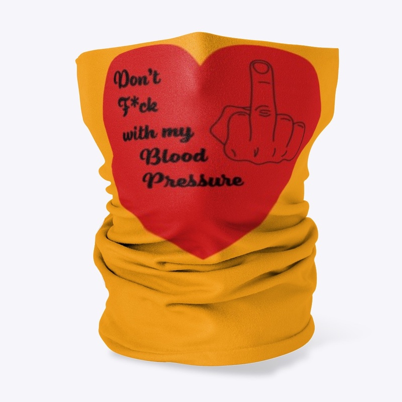 Dont F*uck with my Blood Pressure