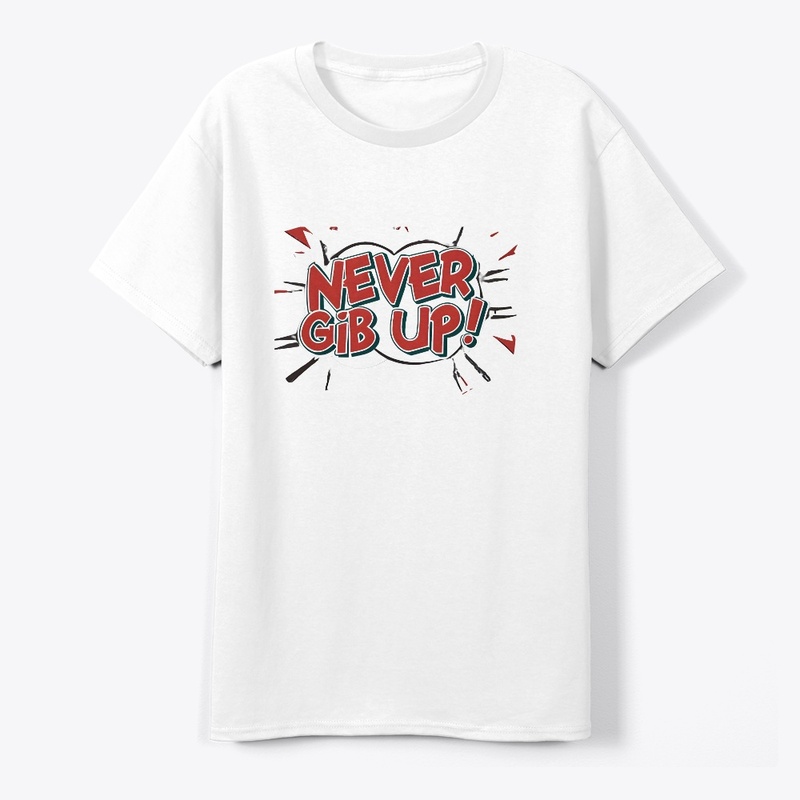 Never Gib Up - Inspirational Comic Pop