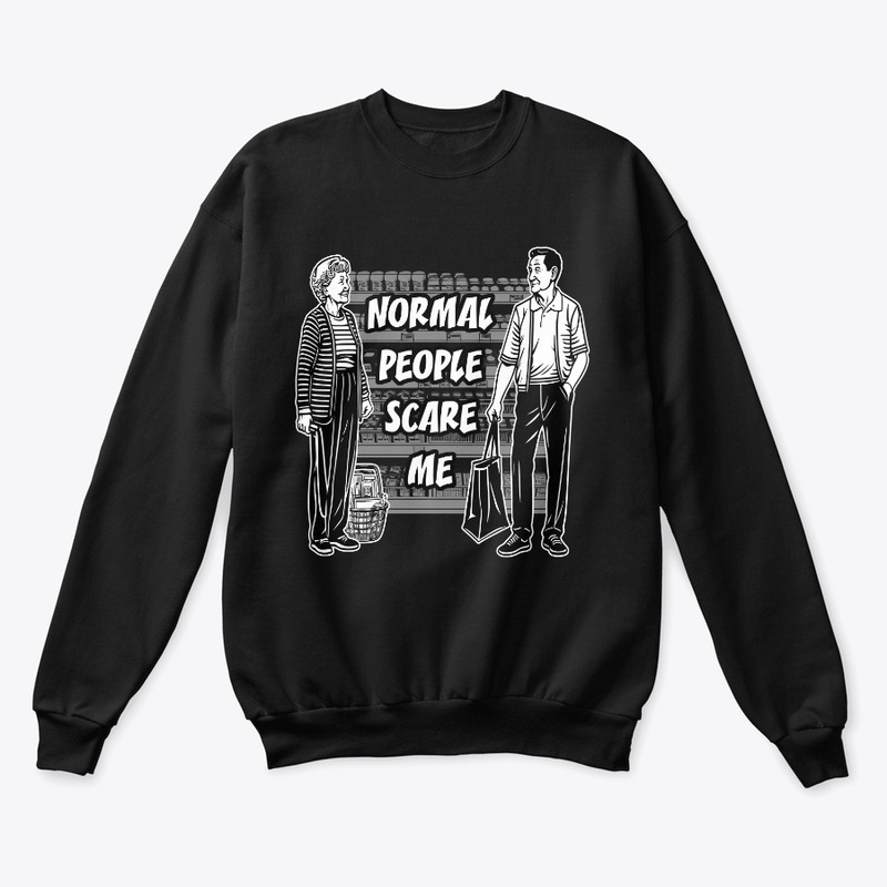 Normal people scare me