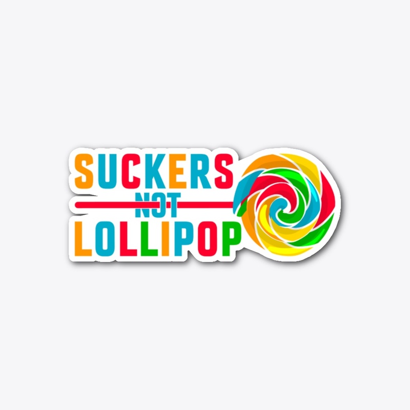 Suckers Not Lollipop Tee