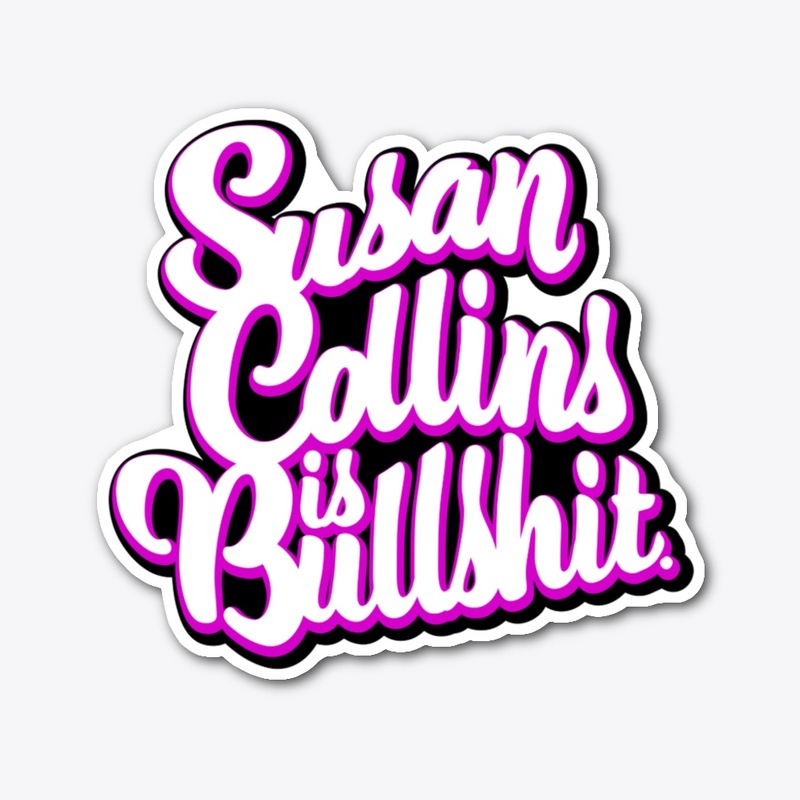 Susan Collins is BS Die Cut Sticker
