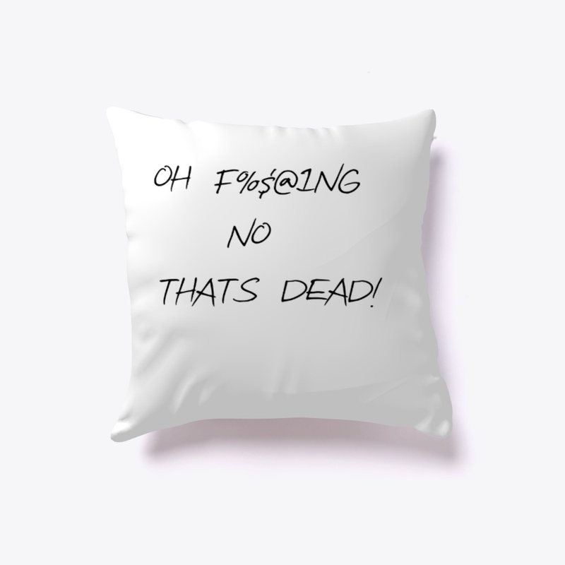 Oh Thats Dead Tshirt