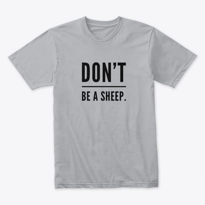 Don't Be A Sheep