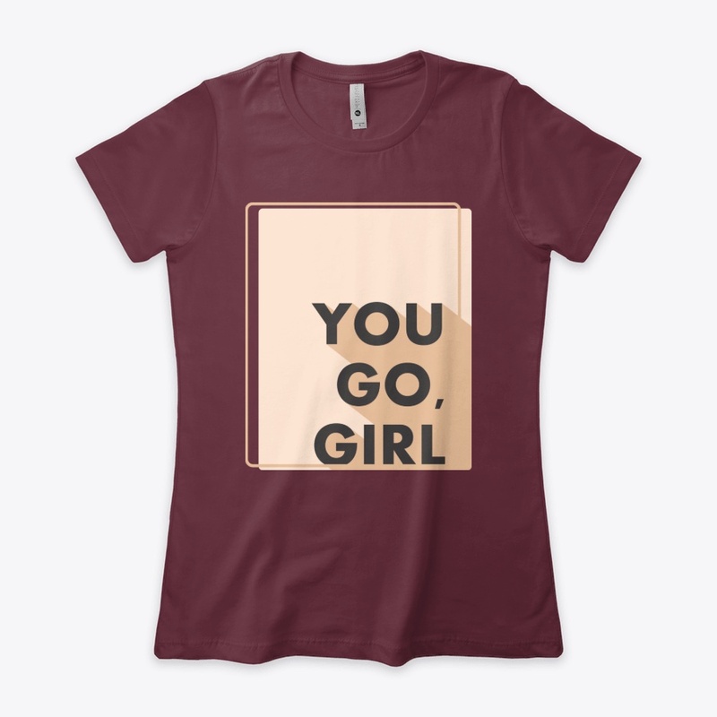 YOU GO, GIRL