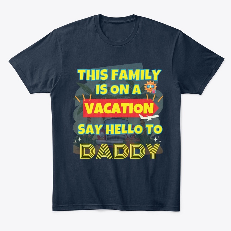 This Family is on a Vacation- Daddy