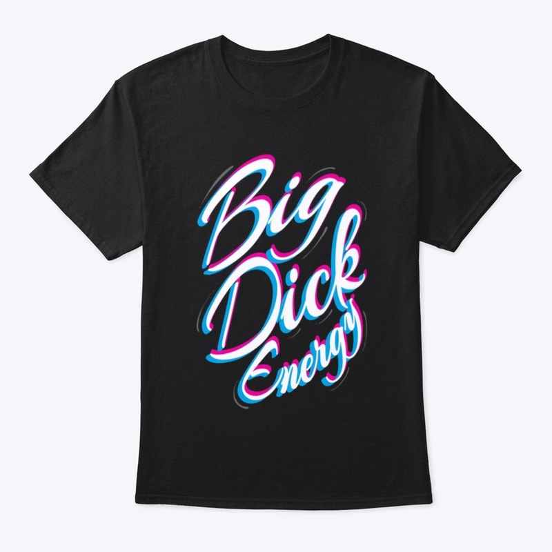 Big Dick Energy