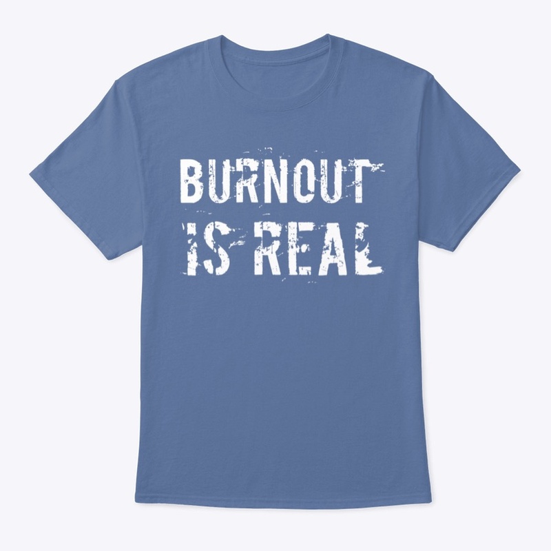 Burnout is Real
