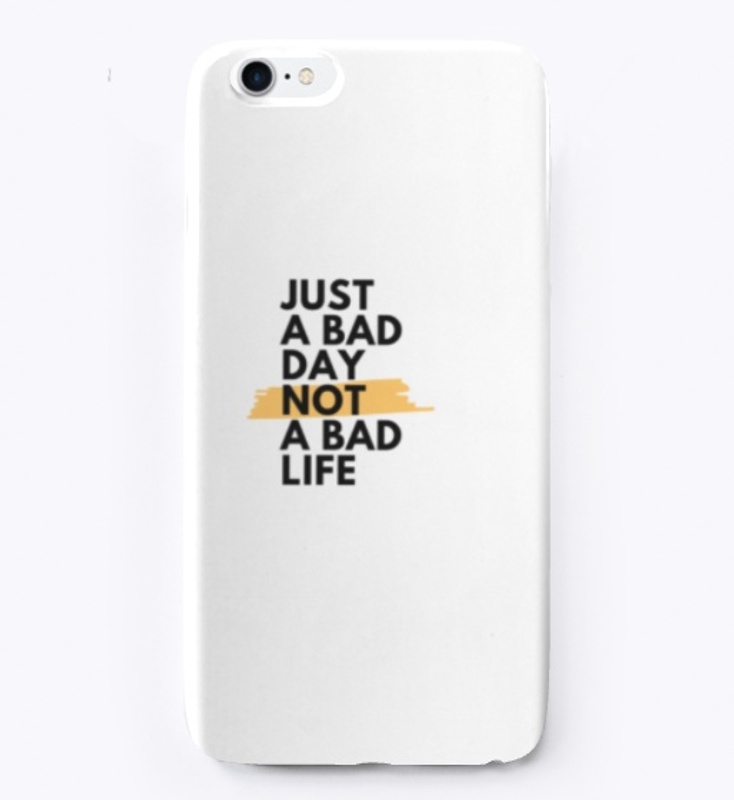 Just a bad day not a bad life
