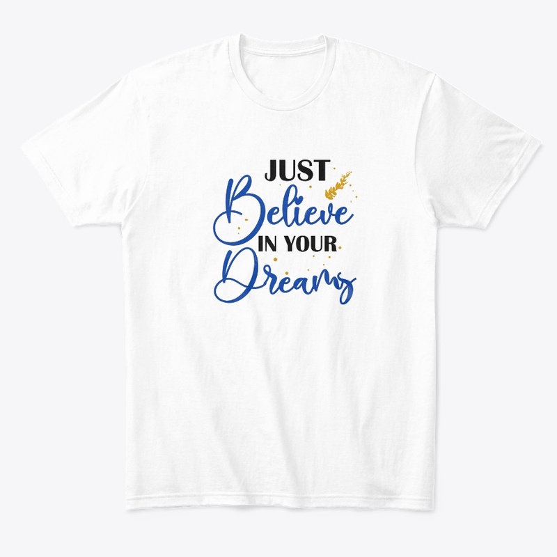 "Just Believe in Your Dream" 