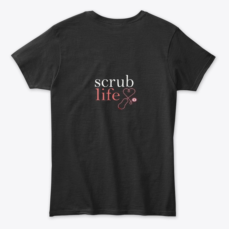 Scrub Life T-Shirt Stethoscope Student