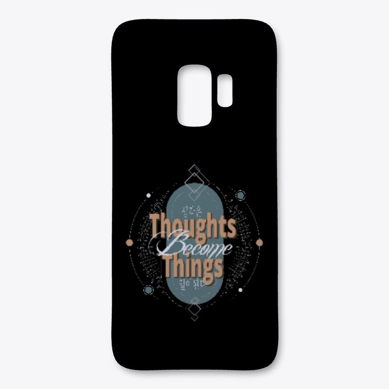 Thoughts  Become  Things 