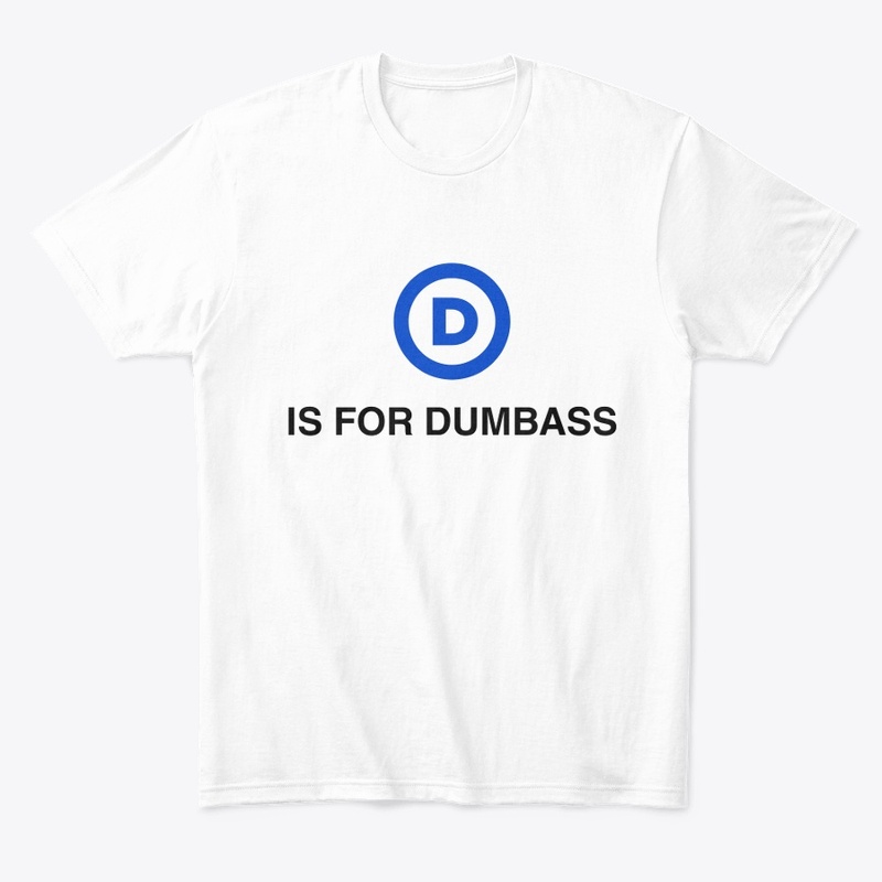 D IS FOR DUMBASS, DEMOCRAT PARTY LOGO