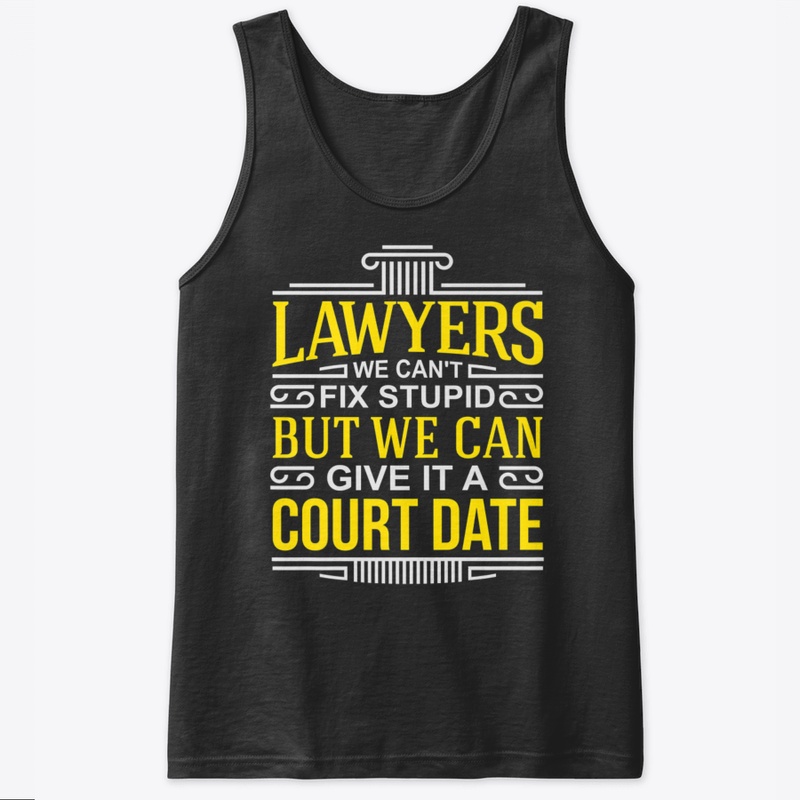 Lawyer We Can't Fix Stupid But We Can Gi