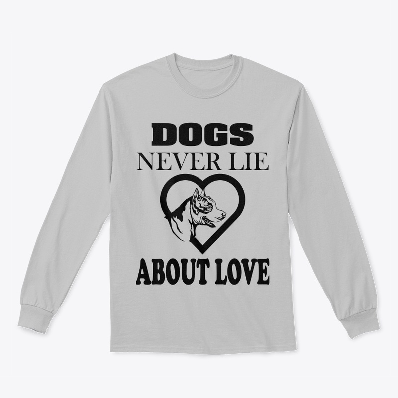 DOGS NRVER LIE ABOUT LOVE