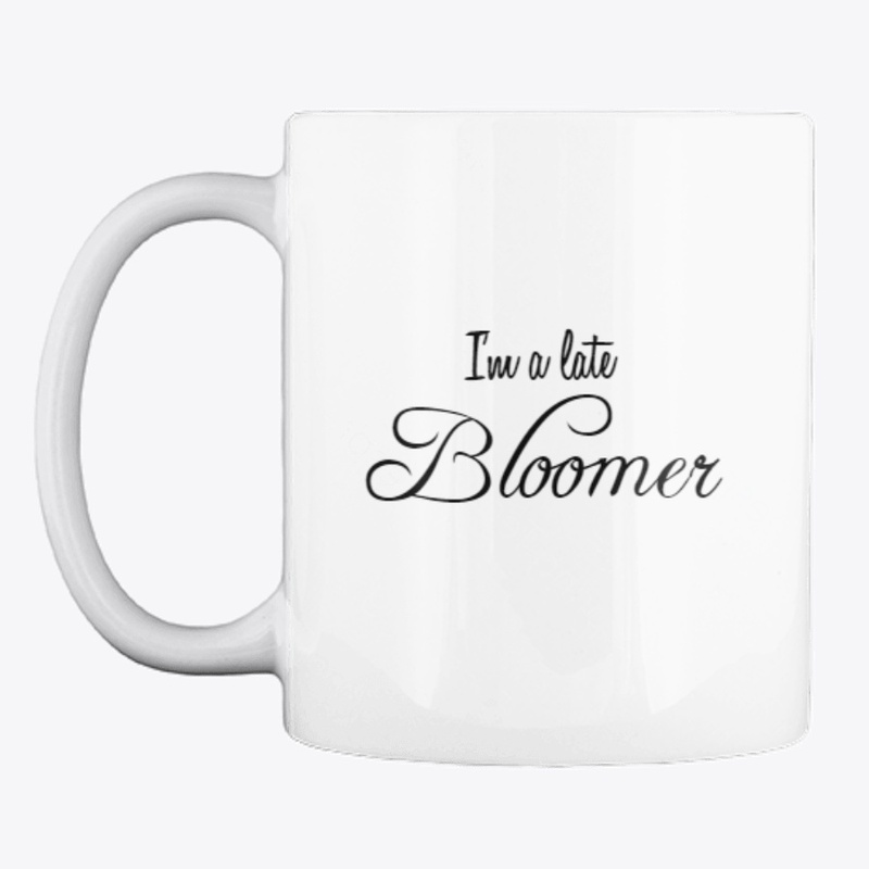 A late Bloomer mug