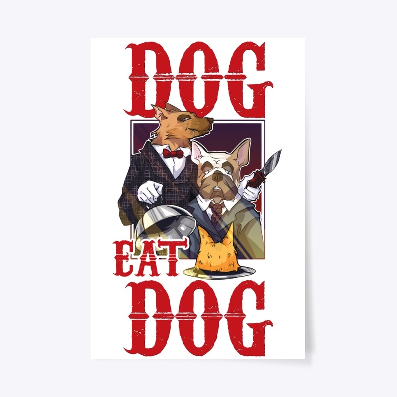 DOG EAT DOG