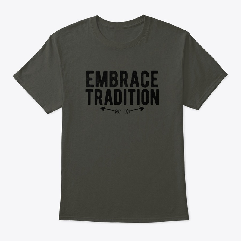 Embrace tradition