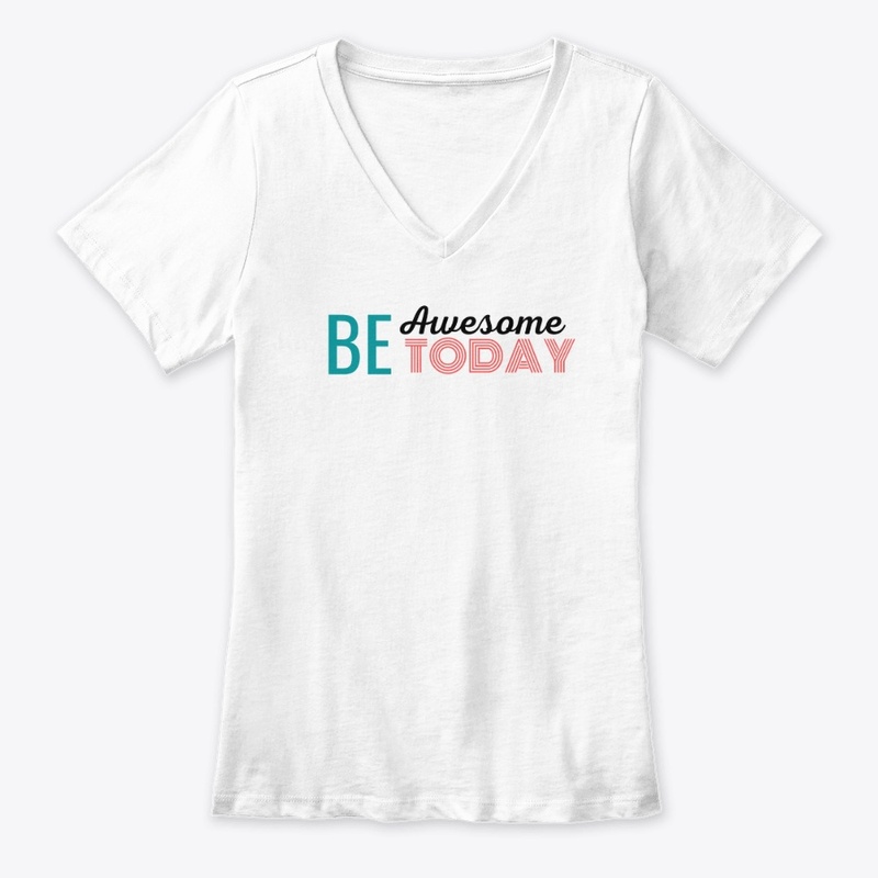 Be awesome today  t-shirt 