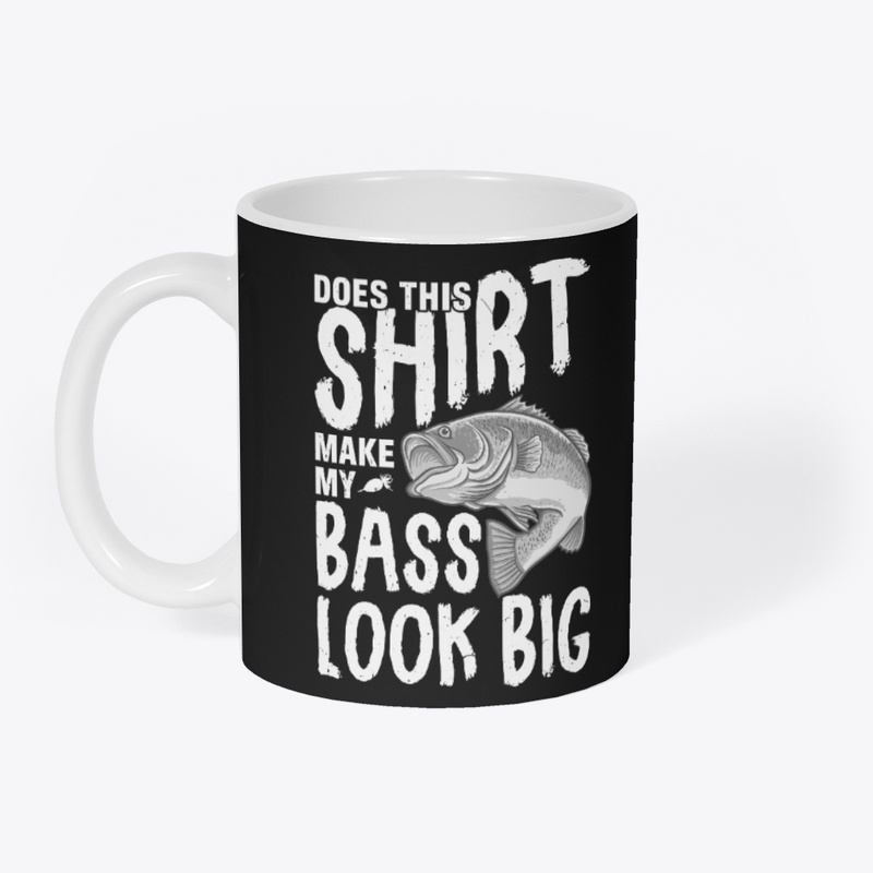 Does This Shirt Make My Bass Big?