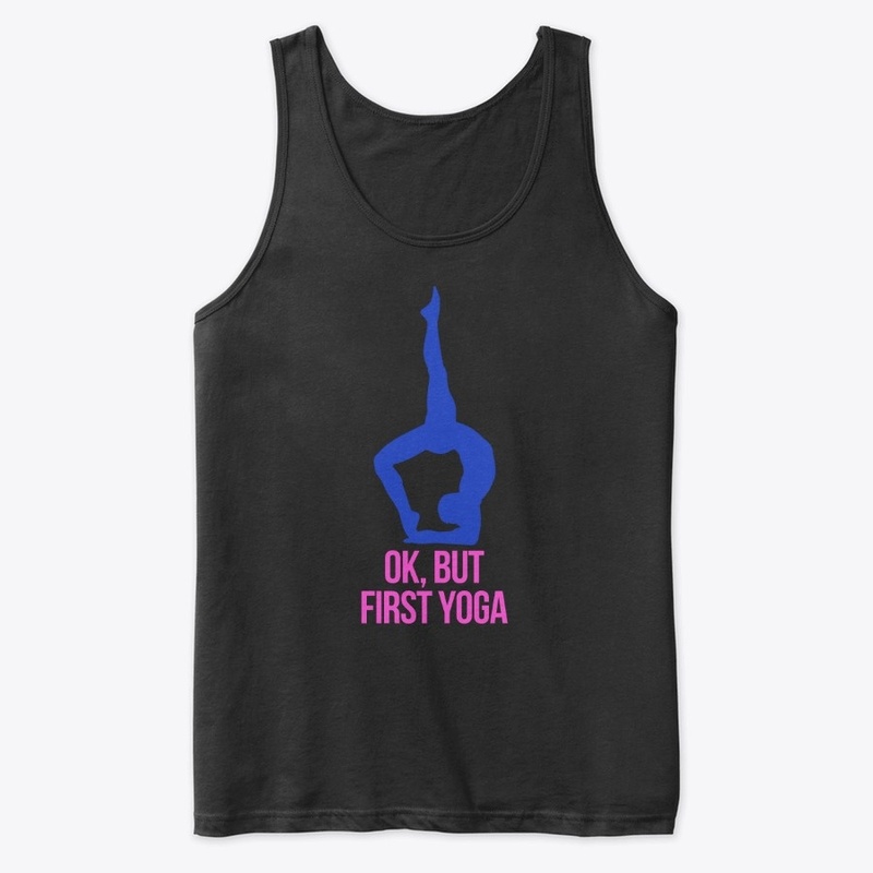 Ok But First Yoga 