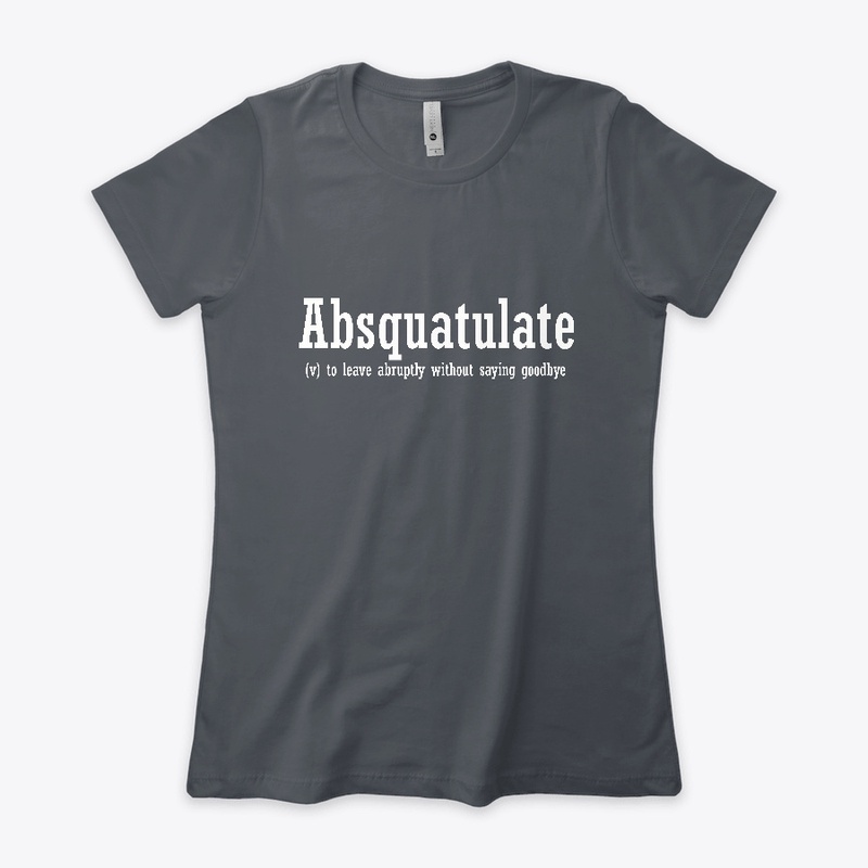 Absquatulate