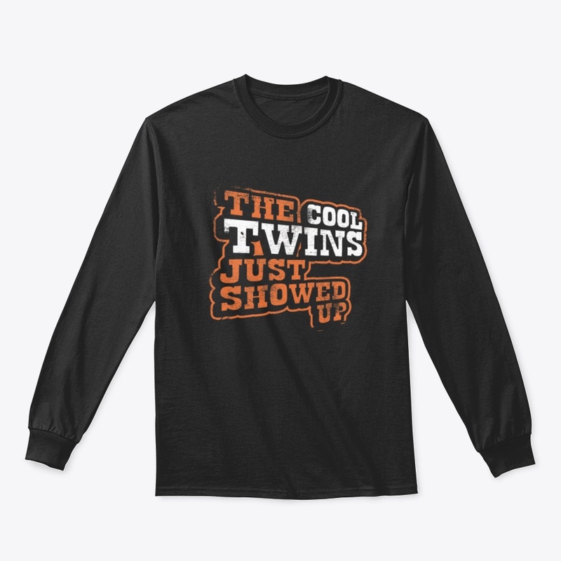 The Cool Twins Just Showed Up T Shirt