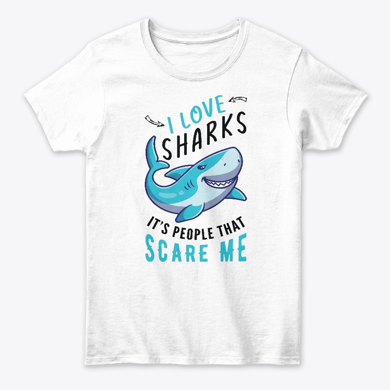 I Love Sharks It's People That Scare Me
