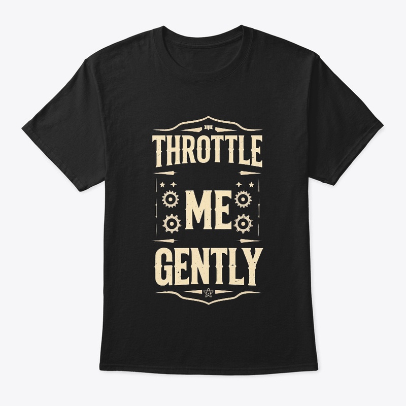 Throttle Me Gently Motorcycle Humor