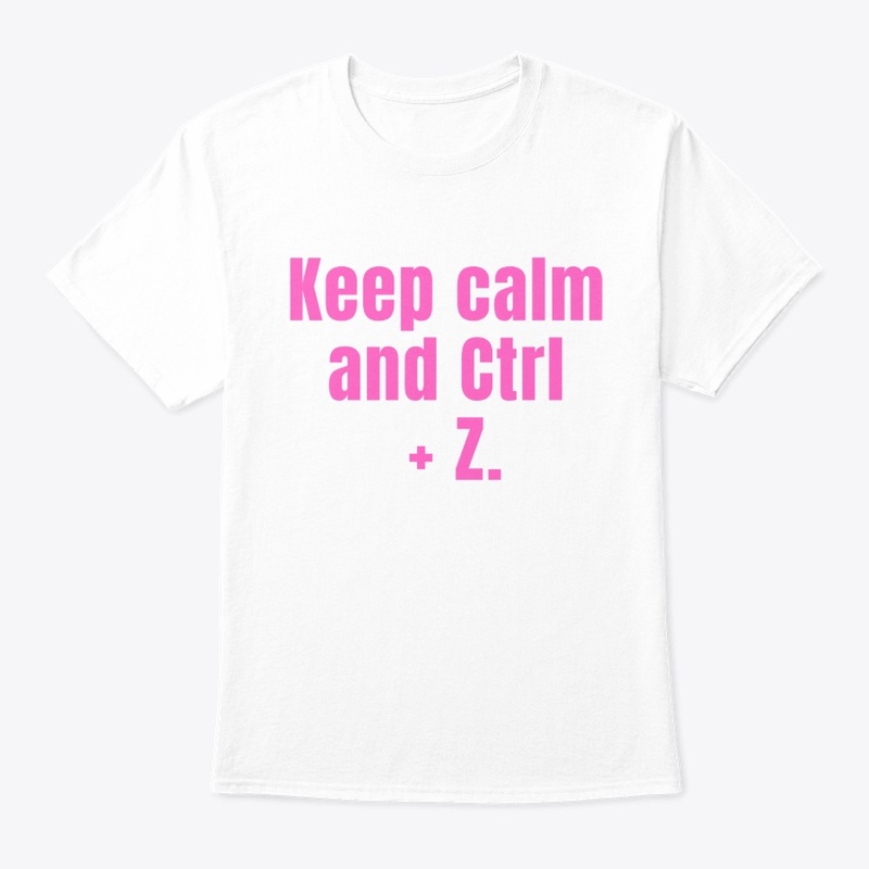 Keep Calm and Ctrl + Z" T-Shirt Design