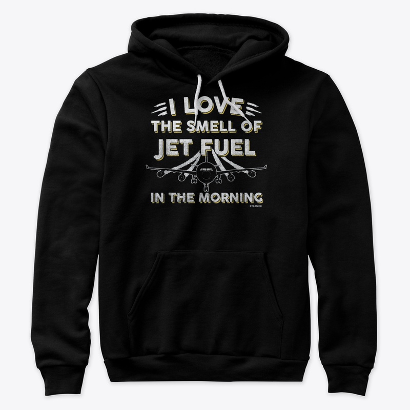 I Love The Smell Of Jet Fuel Shirt
